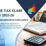 Income Tax Slabs for FY 2025-26: Rates & Breakdowns Explained