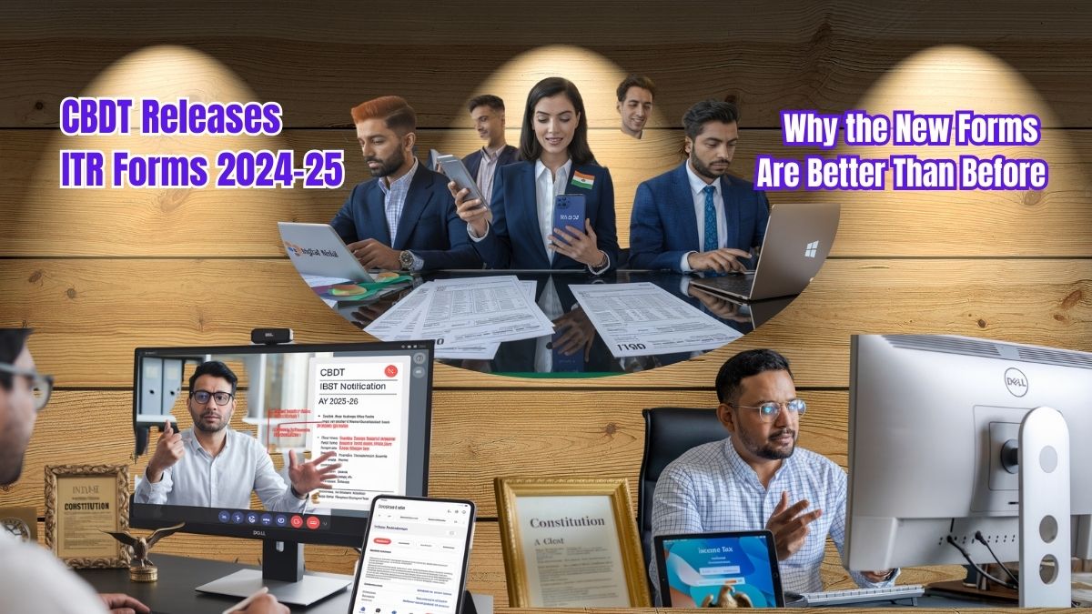CBDT Releases ITR Forms 2024-25 Why the New Forms Are Better Than Before (1200 x 675 px)