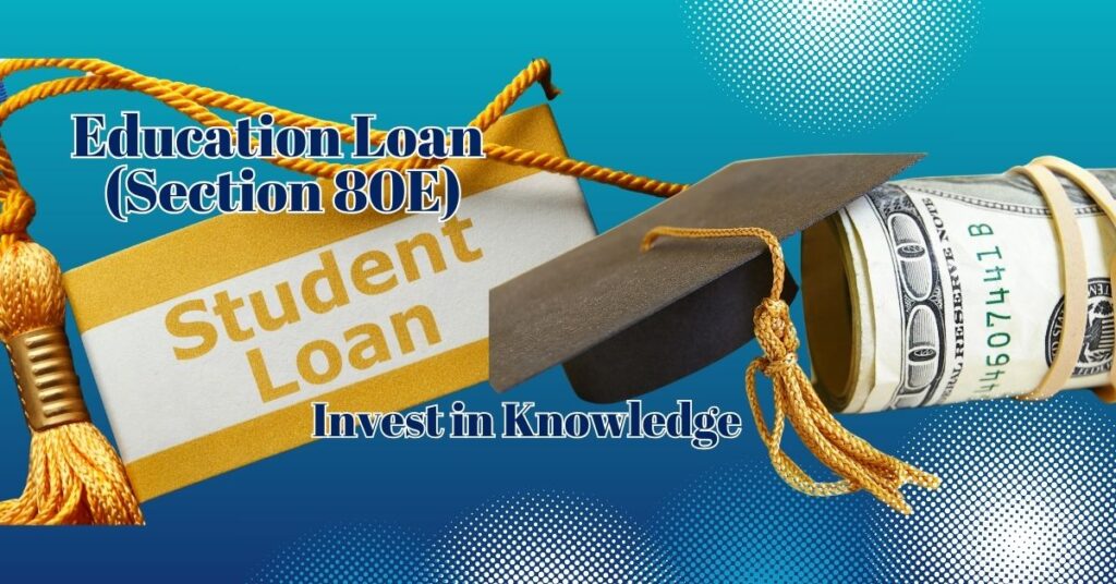 Education Loan 8-Year Benefit. Section 80E