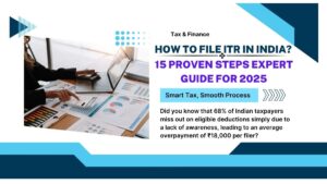 How to File ITR in India - Expert Guide