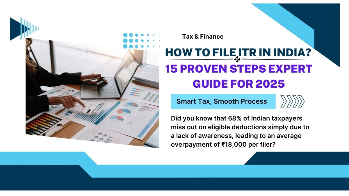 How to File ITR in India - Expert Guide
