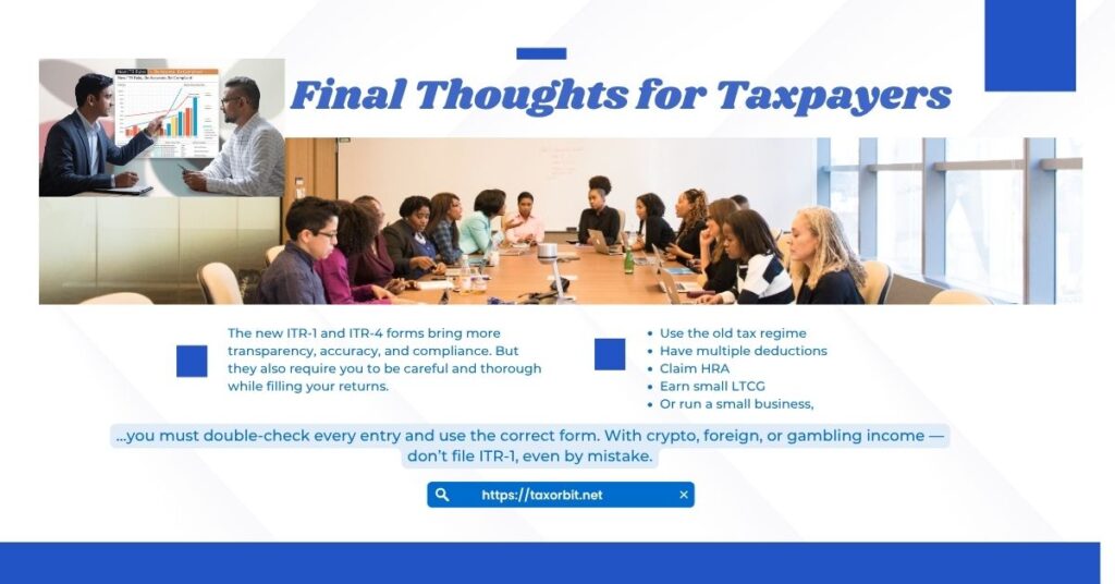 ITR-1 and ITR-4 changes AY 2025–26: Final Thoughts for Taxpayers
